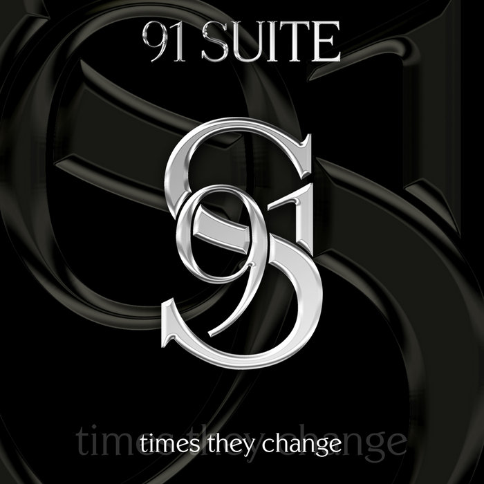91SUITE「Times They Change」 Times They Change | 91 Suite
