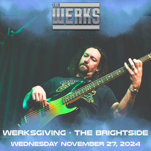 LIVE @ Werksgiving - The Brightside -Dayton, OH - 11.27.24 cover