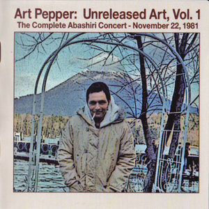 Unreleased Art Pepper, Vol. 1—The Complete Abashiri Concert cover