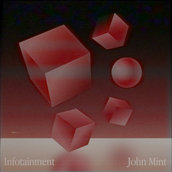 John Mint - Infotainment (2021)