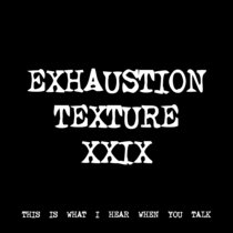 EXHAUSTION TEXTURE XXIX [TF01059] cover art