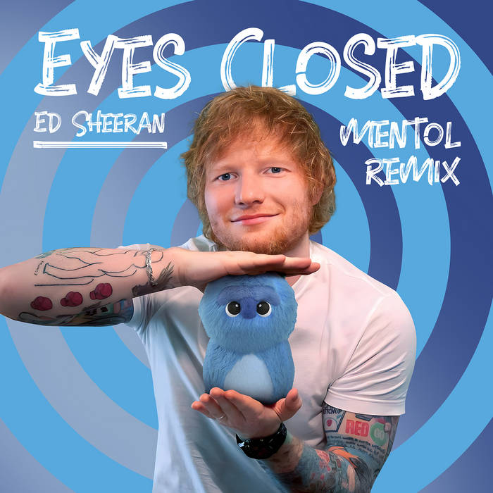 Eyes Closed (Mentol Remix) | Ed Sheeran | Mentol