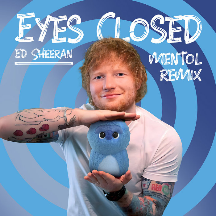 Eyes Closed (Mentol Remix) Ed Sheeran Mentol
