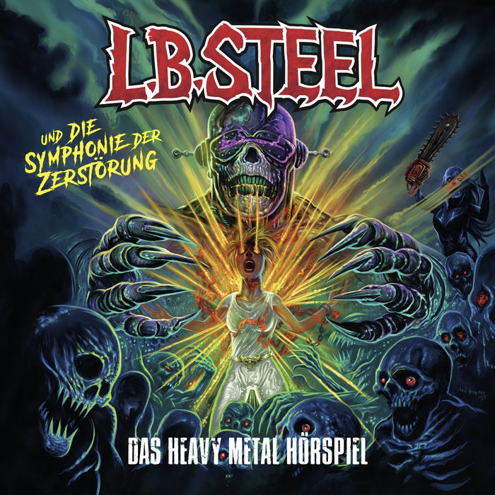 L.B. STEEL und die Symphonie der Zerstörung, by L.B. STEEL - Das Heavy Metal Hörspiel