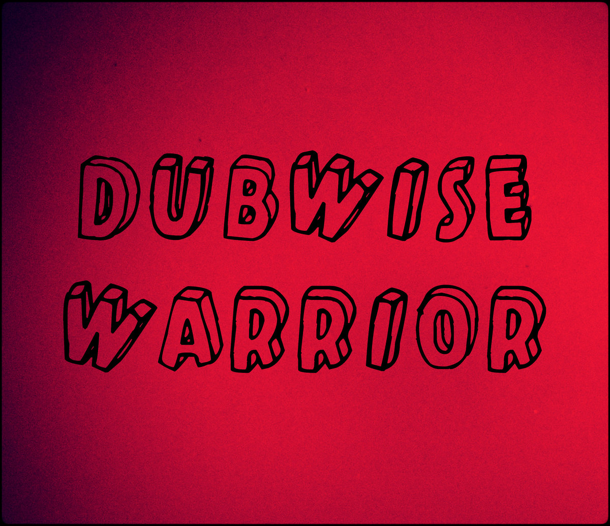 DUBWISE WARRIOR