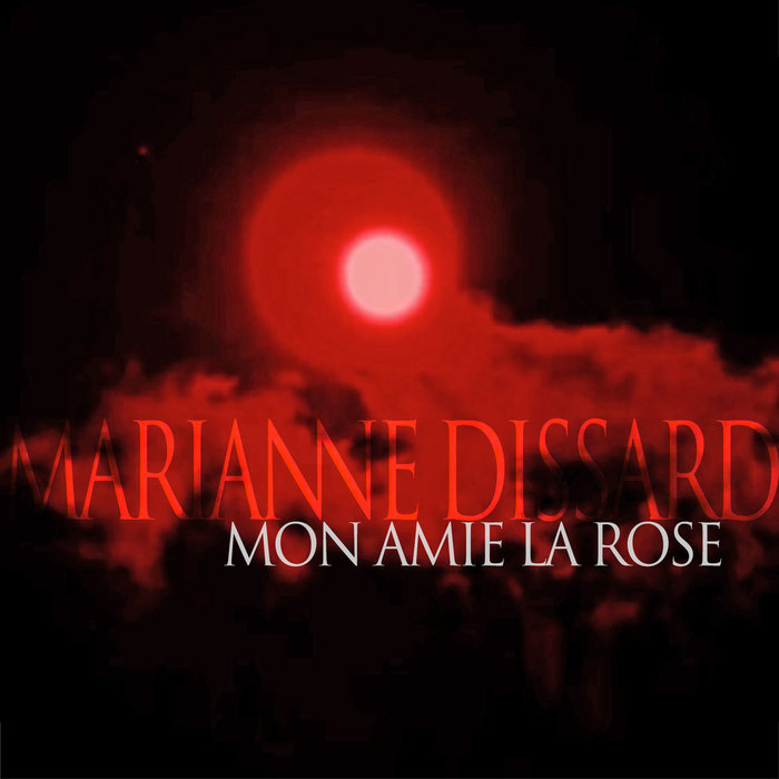 SINGLE Mon amie la rose (COVER Françoise Hardy) (2014) Marianne Dissard