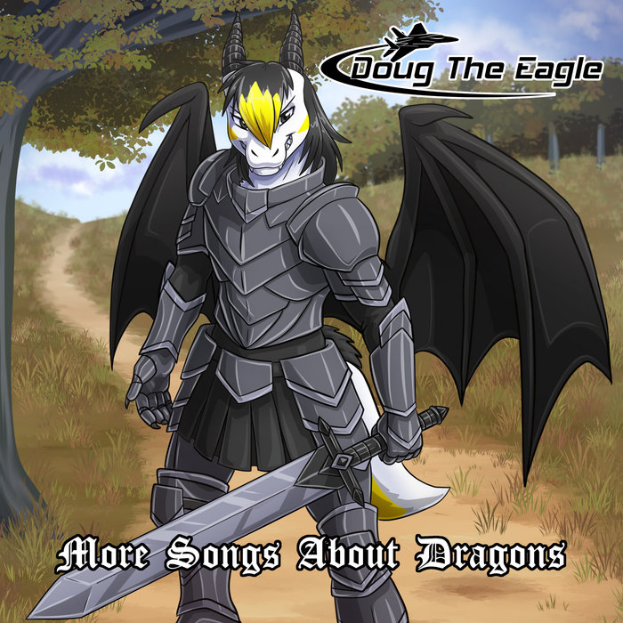 More Songs About Dragons, by DOUG the Eagle