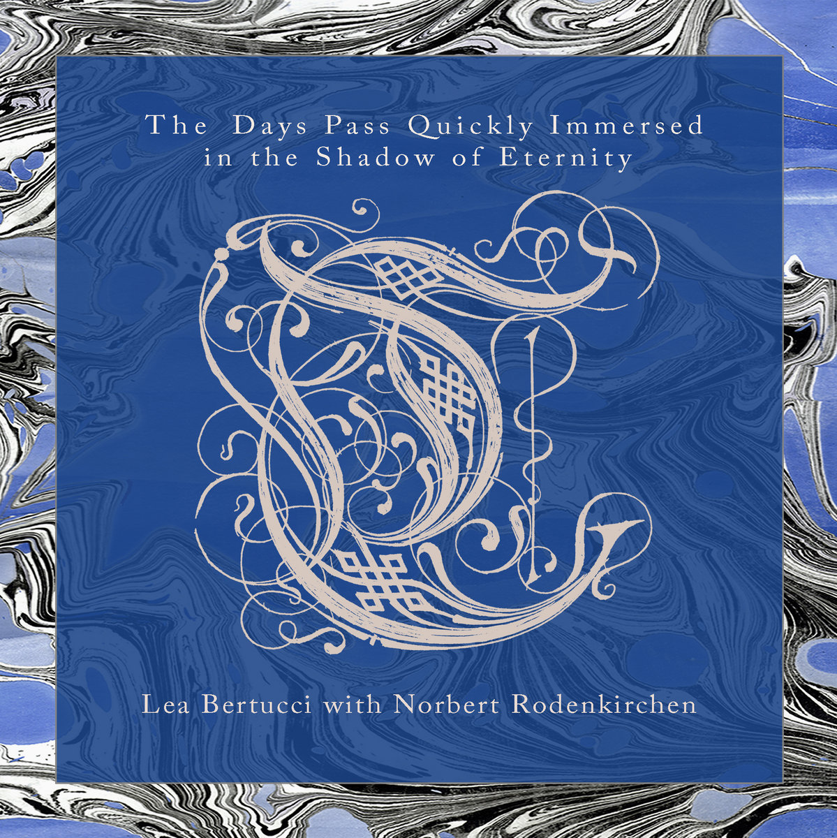 The Days Pass Quickly Immersed in the Shadow of Eternity