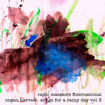 Organ Harvest: Songs For A Rainy Day Volume 3