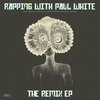 Rapping With Paul White - The Remix EP Cover Art
