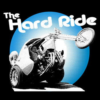 The Hard Ride - UNRELEASED TRACKS | The Hard Ride