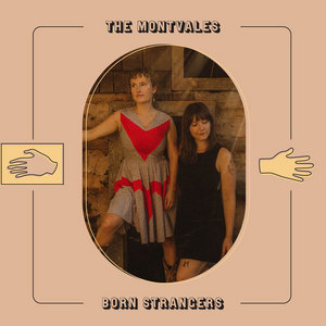 The Montvales — Born Strangers