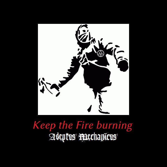 Keep the Fire burning Adeptus Mechanicus