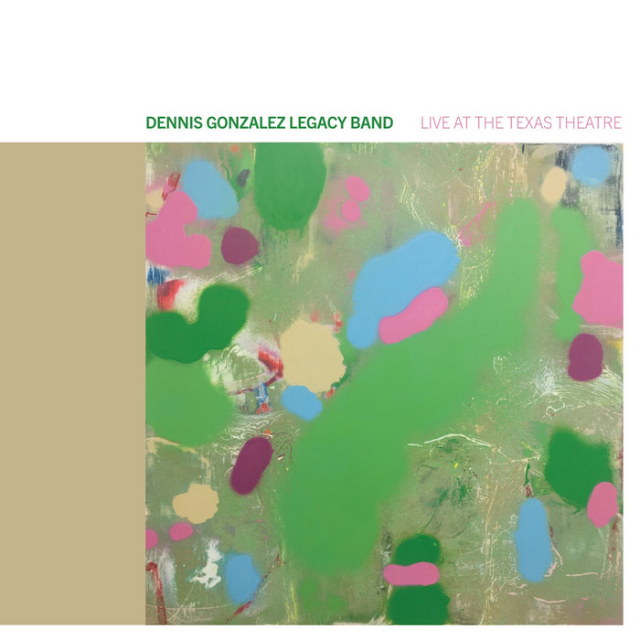 Live at the Texas Theatre | Dennis Gonzalez Legacy Band