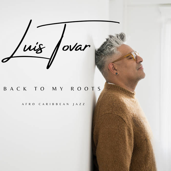 Back To My Roots | Luis Tovar