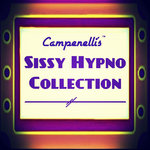 Campenelli's Sissy Hypno Collection