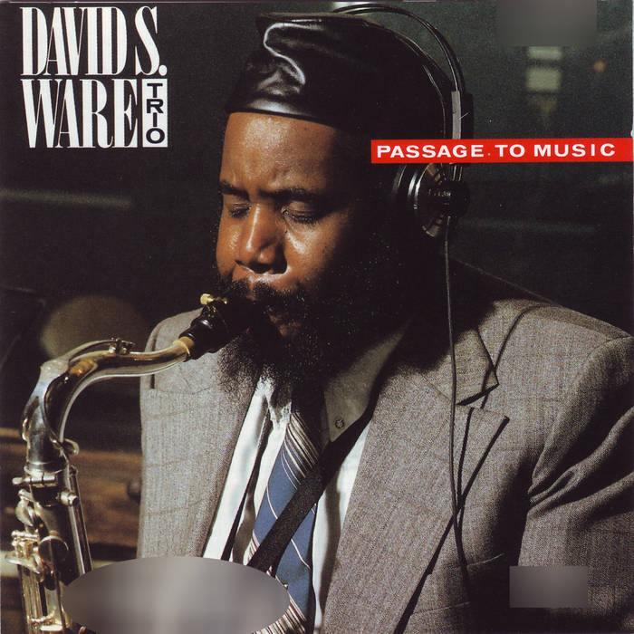 Passage to Music | David S. Ware Trio | Silkheart Records