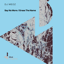 DJ Meoz — Say No More / Erase The Name