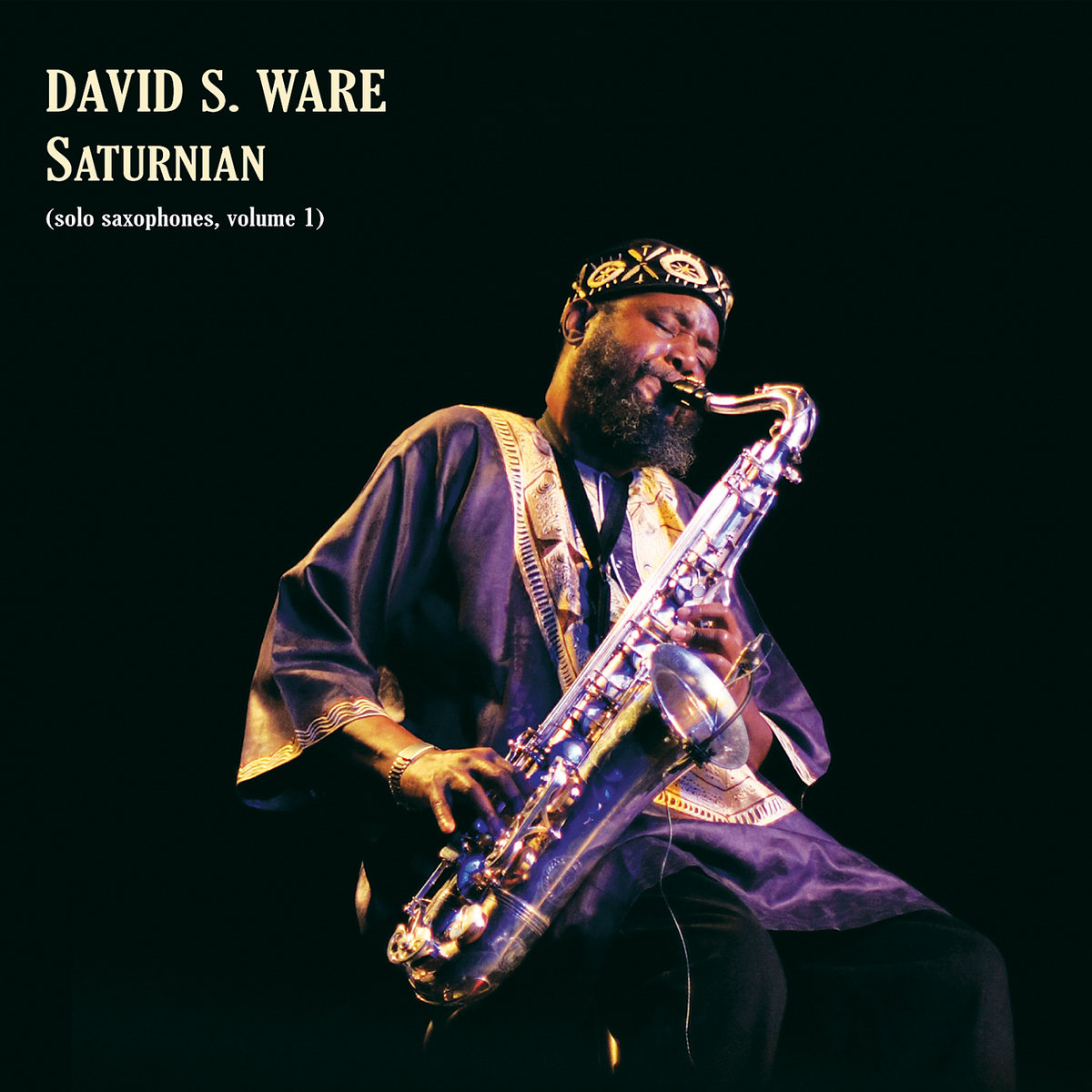Saturnian (solo saxophones, volume 1) | David S. Ware