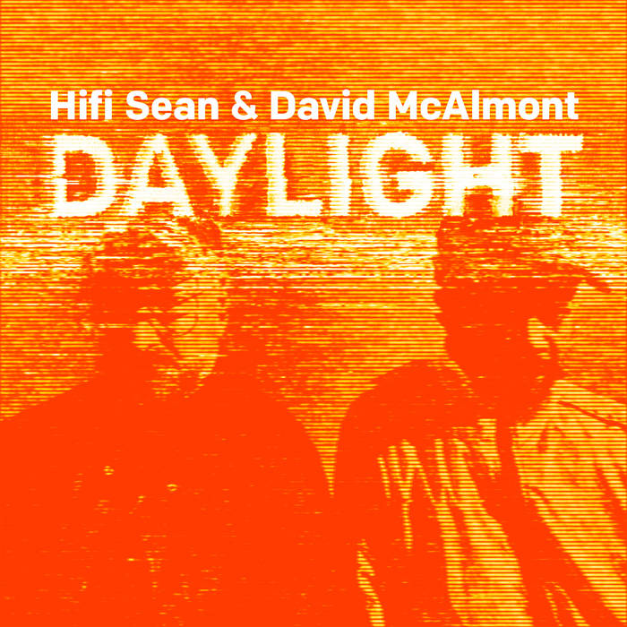 DAYLIGHT | Hifi Sean & David McAlmont | Plastique Recordings