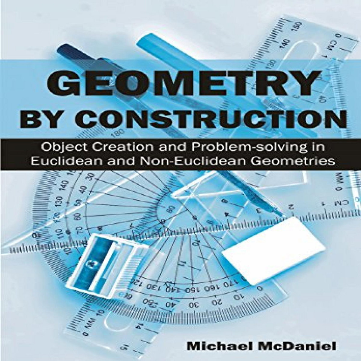 READ [PDF EBOOK EPUB KINDLE] Geometry by Construction : Object Creation ...
