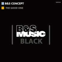 B&S Concept — The Good One (Original Mix)