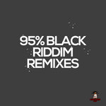 95% BLACK RIDDIM REMIXES