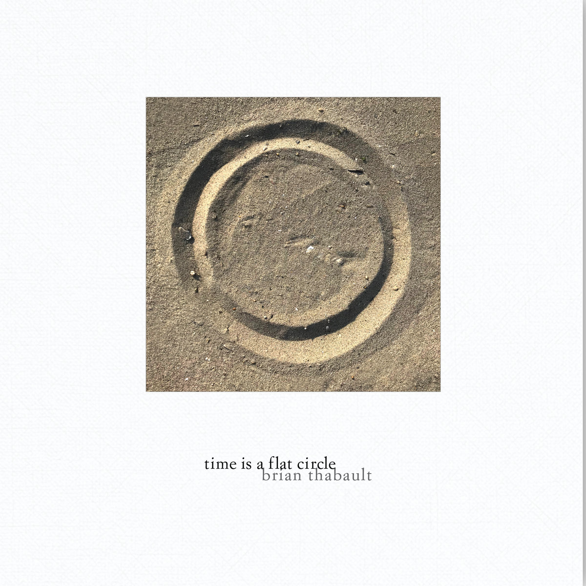 time is a flat circle Brian Thabault