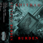 SHITBAG - BURDEN