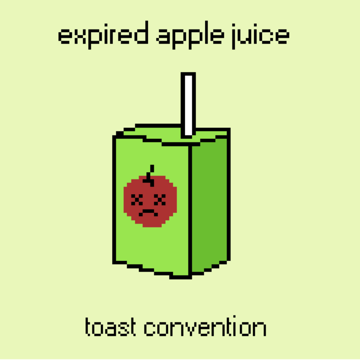Expired Apple Juice Toast Convention