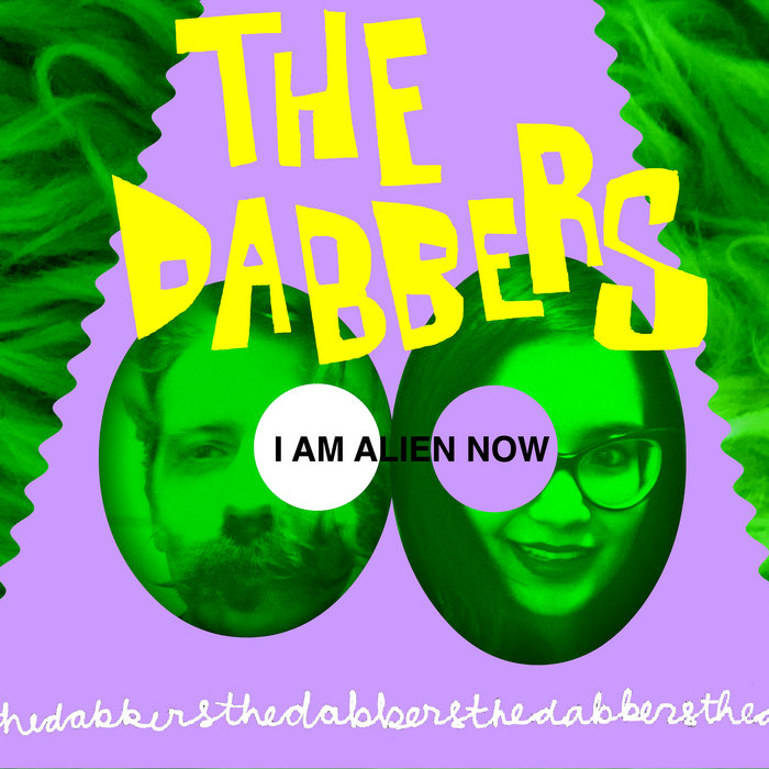 I AM ALIEN NOW The Dabbers