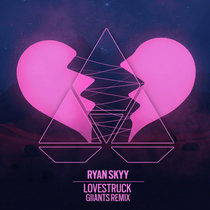 Ryan Skyy feat. Sadie Rose Van — Lovestruck - Giiants Remixes