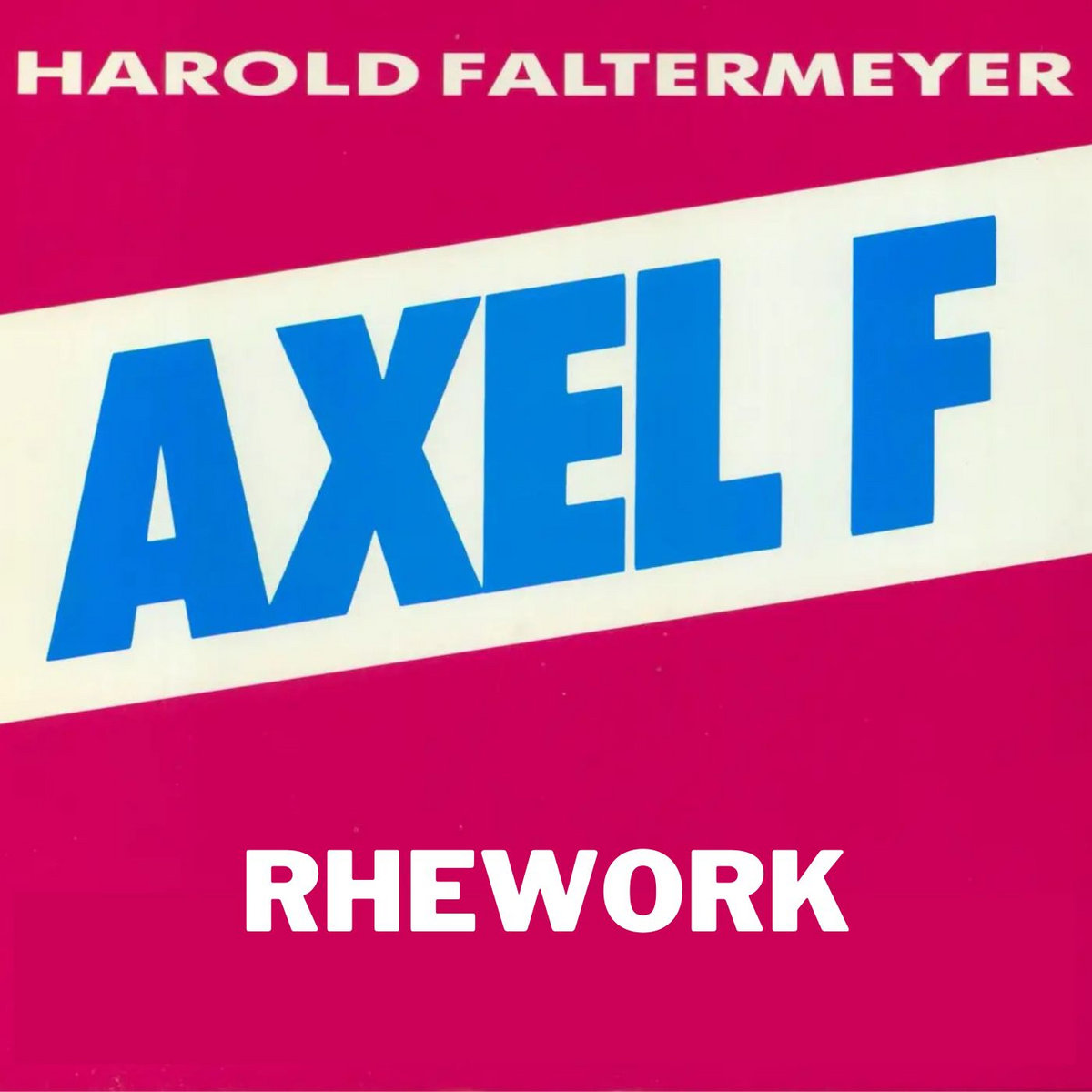 Harold Faltermeyer - Axel F (RHEWORK)