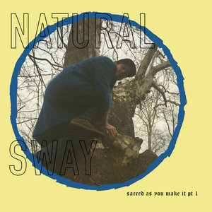 sacred as you make it pt. INatural Sway cover