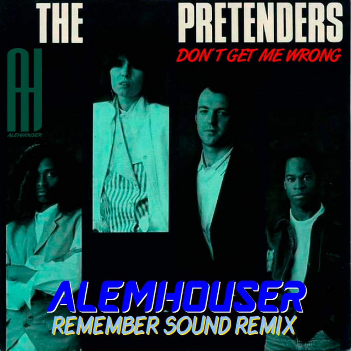 Don't Get Me Wrong (AlemHouser Remember Sound Remix) | The Pretenders ...