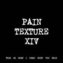 PAIN TEXTURE XIV [TF00156] cover art