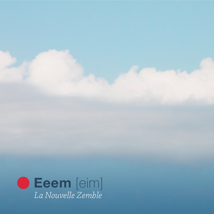La Nouvelle Zemble | Eeem [eim]