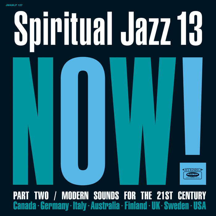 Spiritual Jazz 13: NOW! Part 2 | Various Artists | Spiritual Jazz