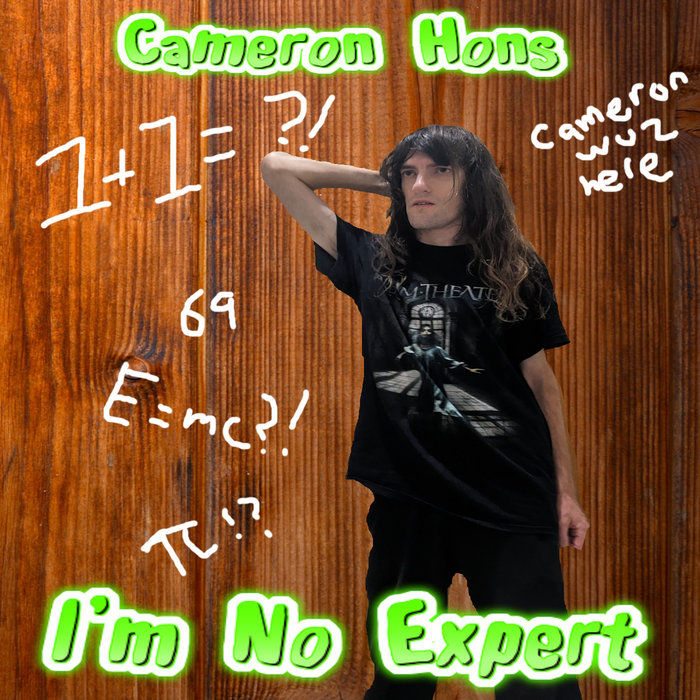 I'm No Expert | Cameron Hons