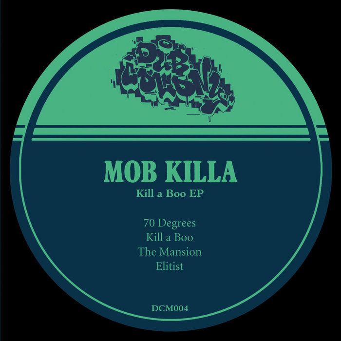 DCM004 - Mob Killa - Kill a Boo EP | Mob Killa | DubColonyMusic