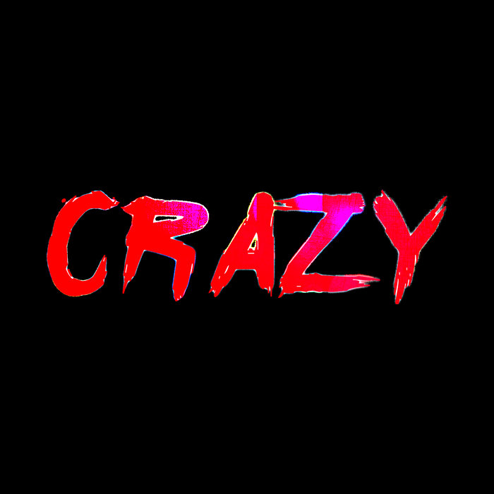 Crazy
