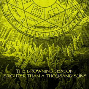 The Drowning Season — Brighter Than A Thousand Suns
