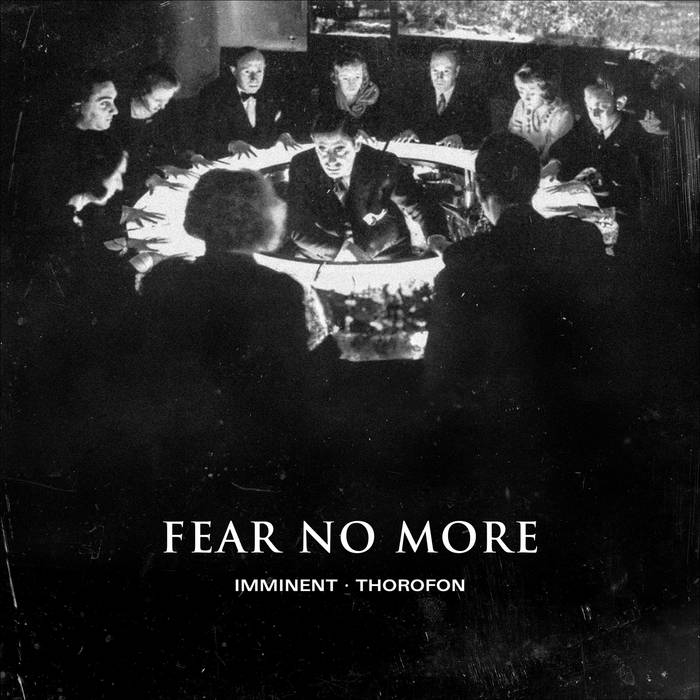 fear no more | imminent · thorofon | ant-zen
