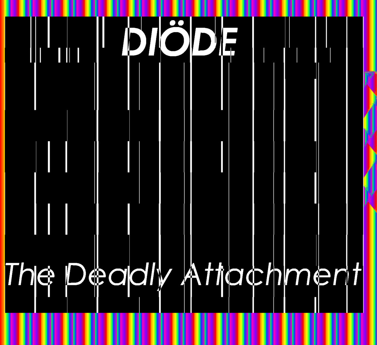 The Deadly Attachment | Diöde