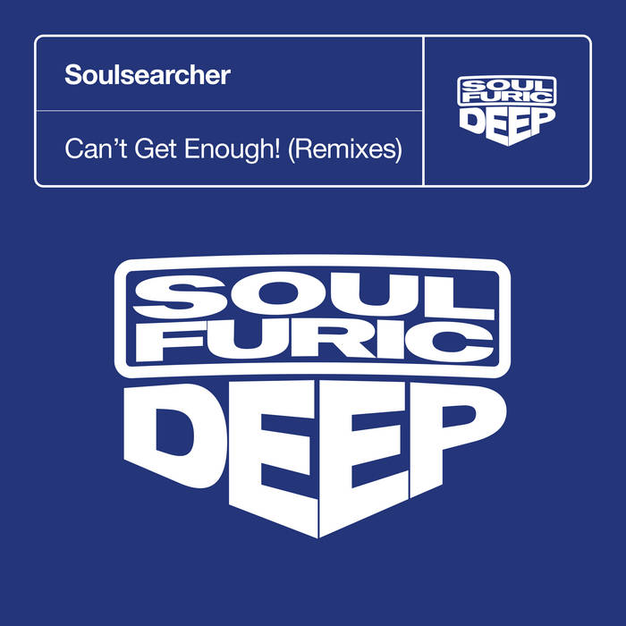 Can't Get Enough! (Remixes) | Soulsearcher