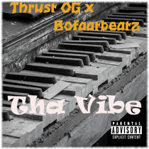 Thrust OG x BoFaat - Tha Vibe cover art