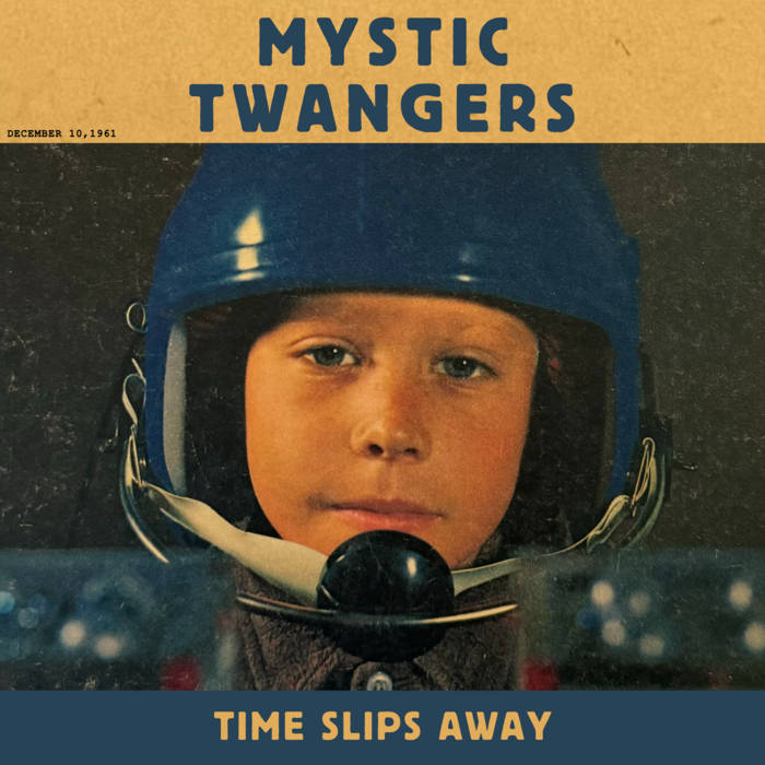 Time Slips Away Mystic Twangers