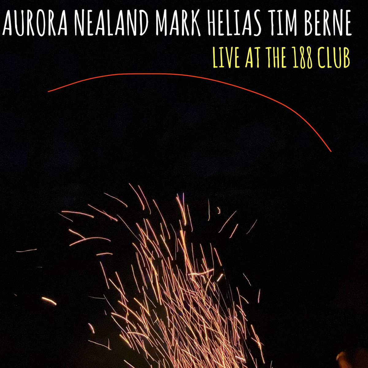 LIVE AT THE 188 CLUB Aurora Nealand, Mark Helias, Tim Berne Screwgun Records