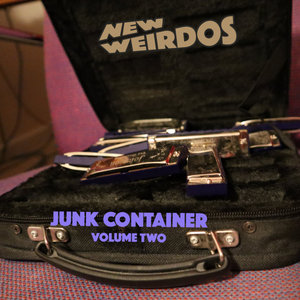New Weirdos — Junk Container Volume Two