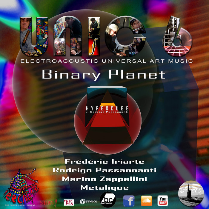 BINARY PLANET = UNIC6 + HYPERCUBE | Frédéric Iriarte